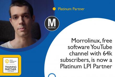 Morrolinux, free software YouTube channel with 64k subscribers, is now a Platinum LPI Partner