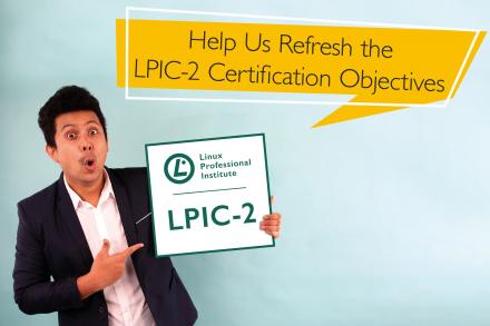 Help Us Refresh the LPIC-2 Certification Objectives